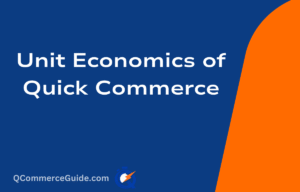 Unit Economics of Quick Commerce