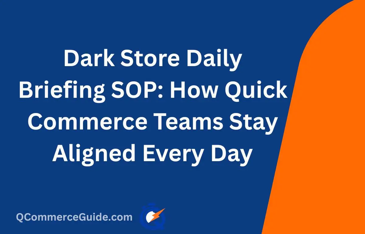 Dark Store Daily Briefing SOP How Quick Commerce Teams Stay Aligned Every Day