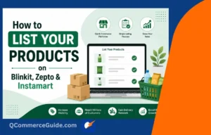 How to List Your Products on Blinkit, Zepto & Instamart
